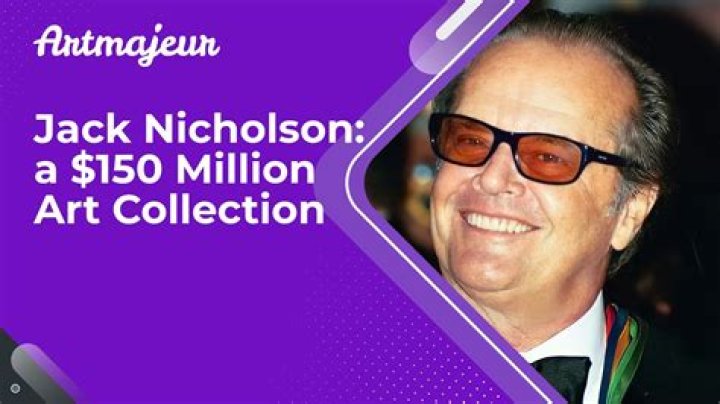 Jack Nicholson Owns $100 Million Worth Of Real Estate AND A $150 Million Art Collection